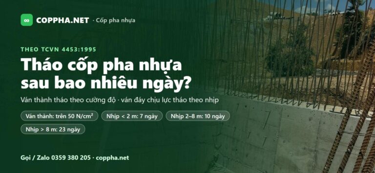 Tháo cốp pha nhựa sau bao nhiêu ngày – bảng mốc theo TCVN 4453 của COPPHA.NET